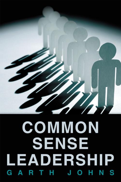 Cover of the book Common Sense Leadership by Garth Johns, Balboa Press