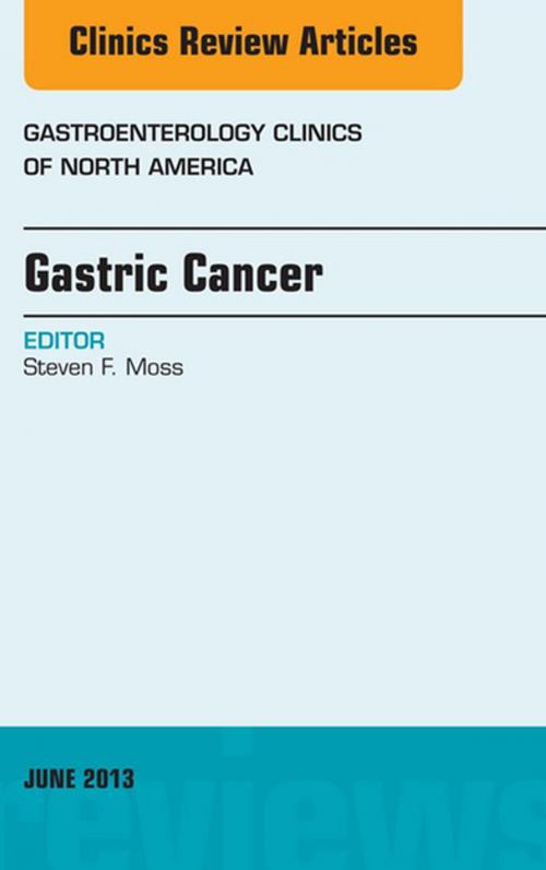 Cover of the book Gastric Cancer, An Issue of Gastroenterology Clinics, E-Book by Steven Moss, MD, Elsevier Health Sciences