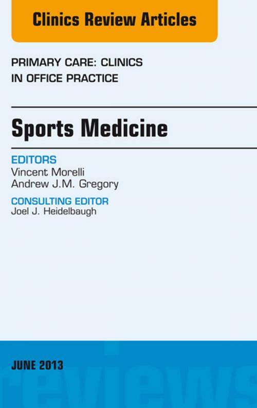 Cover of the book Sports Medicine, An Issue of Primary Care Clinics in Office Practice, E-Book by Andrew Gregory, Vincent Morelli, MD, Elsevier Health Sciences