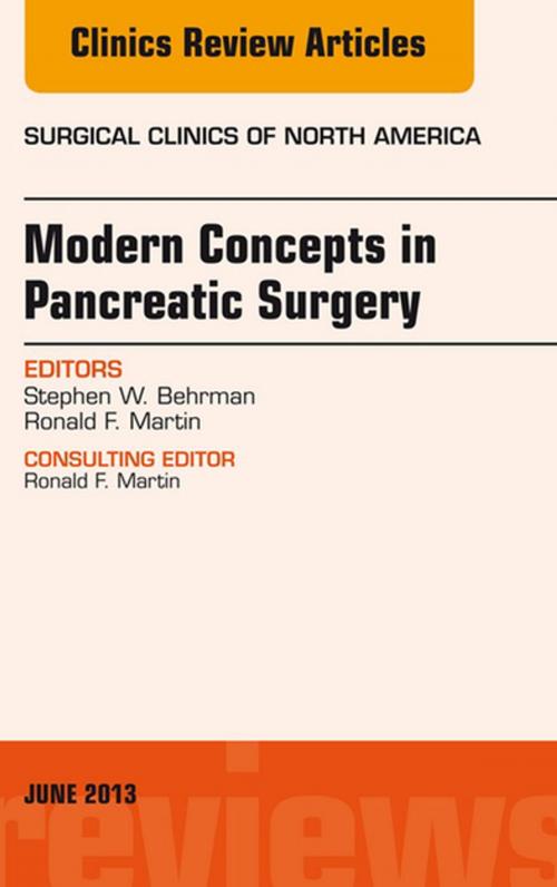 Cover of the book Modern Concepts in Pancreatic Surgery, An Issue of Surgical Clinics, E-Book by Steve Behrman, MD, FACS, Ron Martin, MD, FACS, Elsevier Health Sciences