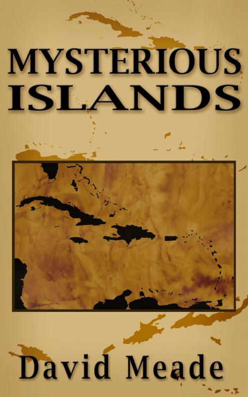 Cover of the book Mysterious Islands by David Meade, eBookIt.com