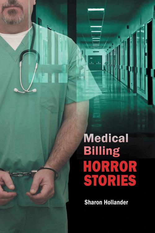 Cover of the book Medical Billing Horror Stories by Sharon Hollander, Abbott Press