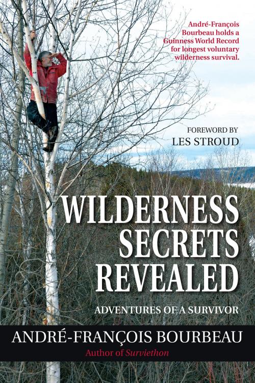 Cover of the book Wilderness Secrets Revealed by André-François Bourbeau, Dundurn