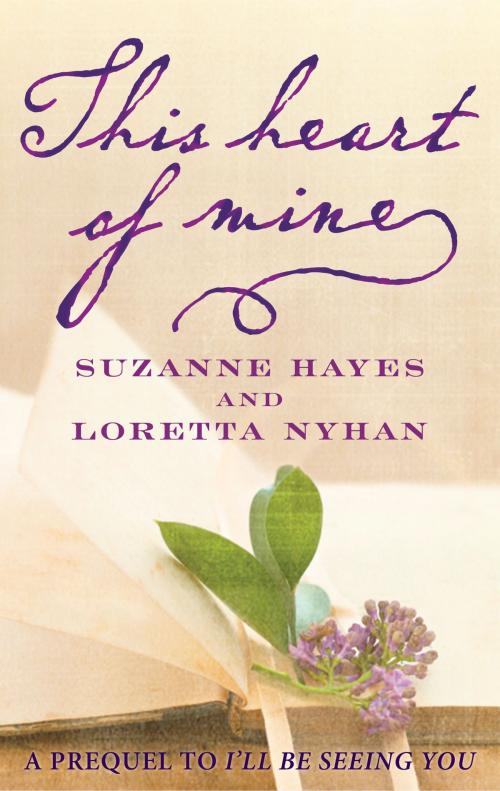Cover of the book This Heart of Mine by Suzanne Hayes, Loretta Nyhan, MIRA Books