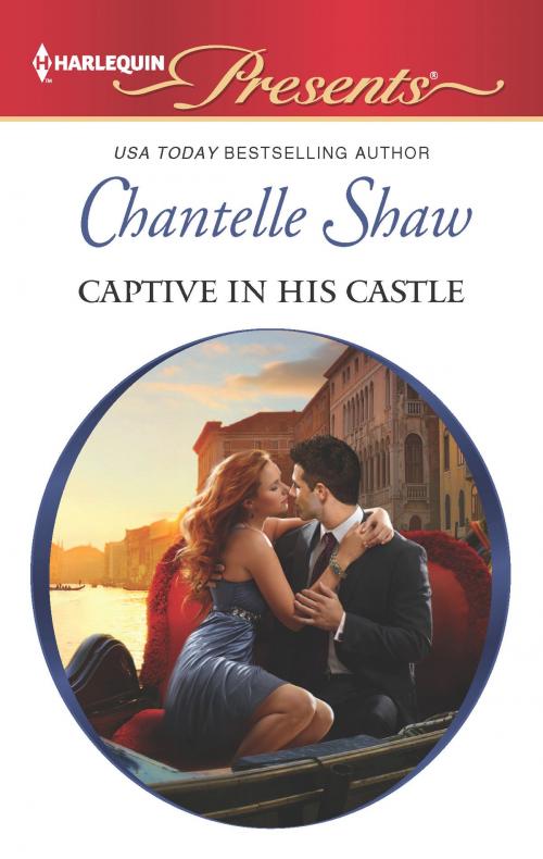 Cover of the book Captive in his Castle by Chantelle Shaw, Harlequin