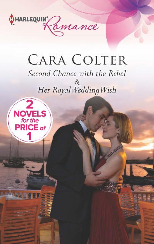 Cover of the book Second Chance with the Rebel by Cara Colter, Harlequin