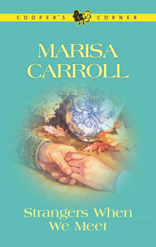Cover of the book STRANGERS WHEN WE MEET by Marisa Carroll, Harlequin