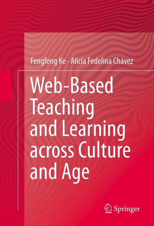 Cover of the book Web-Based Teaching and Learning across Culture and Age by Fengfeng Ke, Alicia Fedelina Chávez, Springer New York