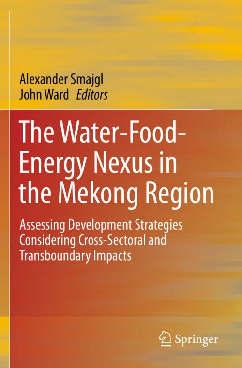 Cover of the book The Water-Food-Energy Nexus in the Mekong Region by Alexander Smajgl, John Ward, Springer New York
