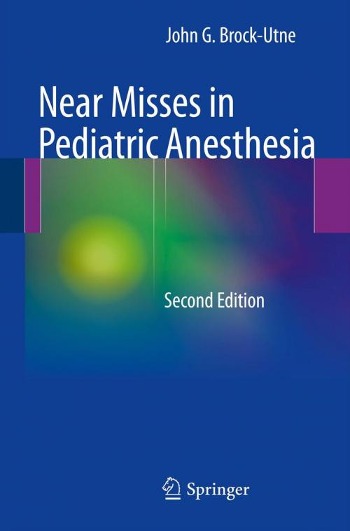 Cover of the book Near Misses in Pediatric Anesthesia by John G. Brock-Utne, Springer New York
