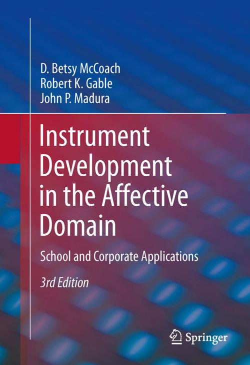Cover of the book Instrument Development in the Affective Domain by D. Betsy McCoach, Robert K. Gable, John P. Madura, Springer New York