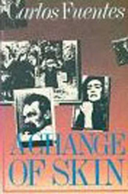 Cover of the book A Change of Skin by Carlos Fuentes, Farrar, Straus and Giroux