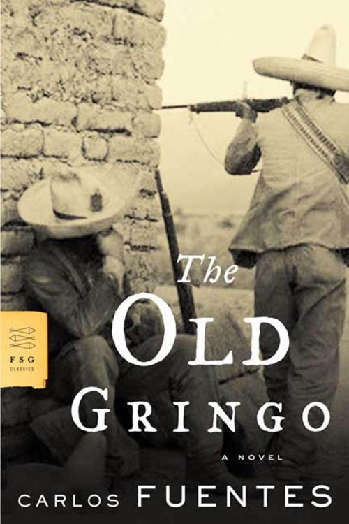 Cover of the book The Old Gringo by Carlos Fuentes, Farrar, Straus and Giroux
