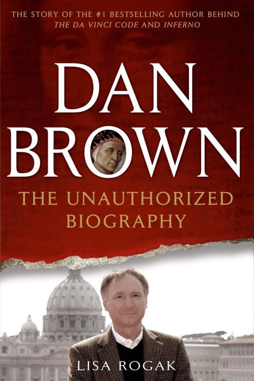 Cover of the book Dan Brown: The Unauthorized Biography by Lisa Rogak, St. Martin's Press