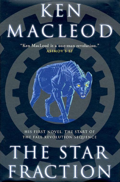 Cover of the book The Star Fraction by Ken MacLeod, Tom Doherty Associates
