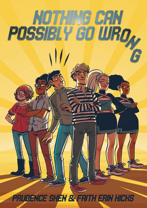 Cover of the book Nothing Can Possibly Go Wrong by Prudence Shen, First Second