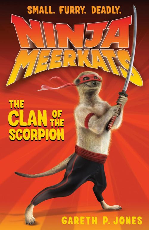 Cover of the book Ninja Meerkats (#1): The Clan of the Scorpion by Gareth P. Jones, Square Fish