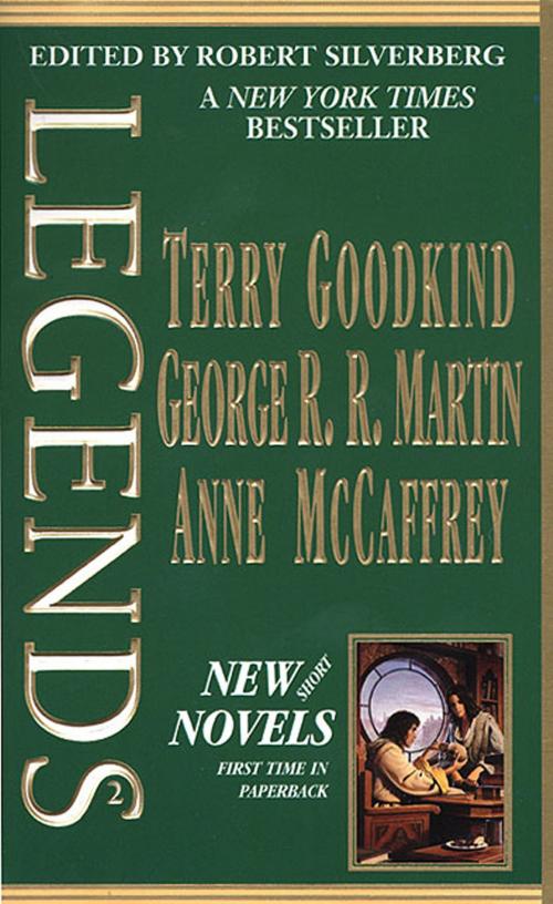 Cover of the book Legends-Vol. 2 Stories By The Masters of Modern Fantasy by Anne McCaffrey, Terry Goodkind, George R. R. Martin, Tom Doherty Associates