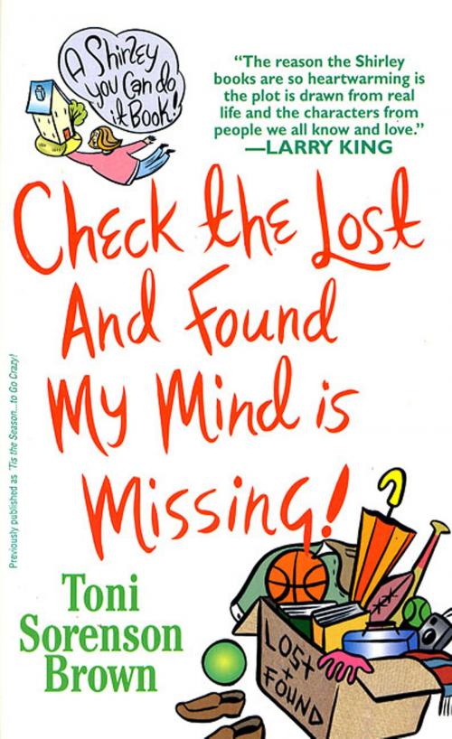 Cover of the book Check the Lost and Found, My Mind is Missing by Toni Sorenson Brown, St. Martin's Press