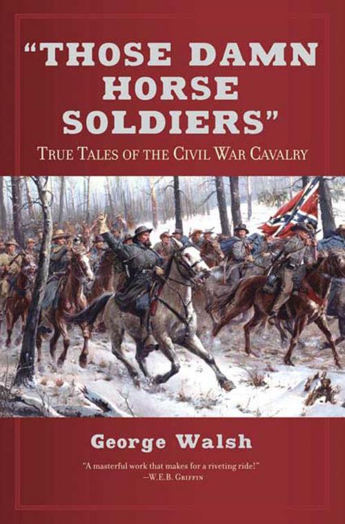 Cover of the book Those Damn Horse Soldiers by George Walsh, Tom Doherty Associates