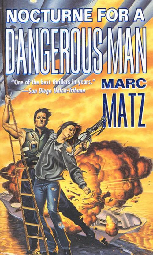 Cover of the book Nocturne For A Dangerous Man by Marc Matz, Tom Doherty Associates