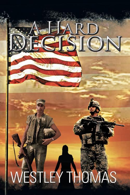 Cover of the book A Hard Decision by Westley Thomas, AuthorHouse