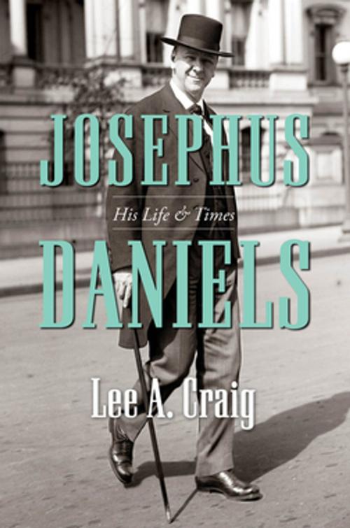 Cover of the book Josephus Daniels by Lee A. Craig, The University of North Carolina Press