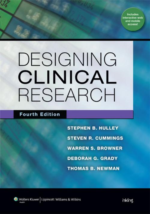 Cover of the book Designing Clinical Research by Stephen B. Hulley, Steven R. Cummings, Warren S. Browner, Deborah G. Grady, Thomas B. Newman, Wolters Kluwer Health