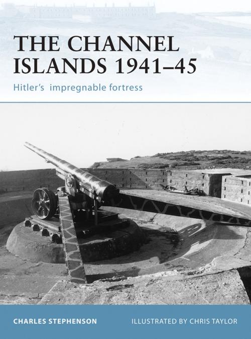 Cover of the book The Channel Islands 1941–45 by Charles Stephenson, Bloomsbury Publishing