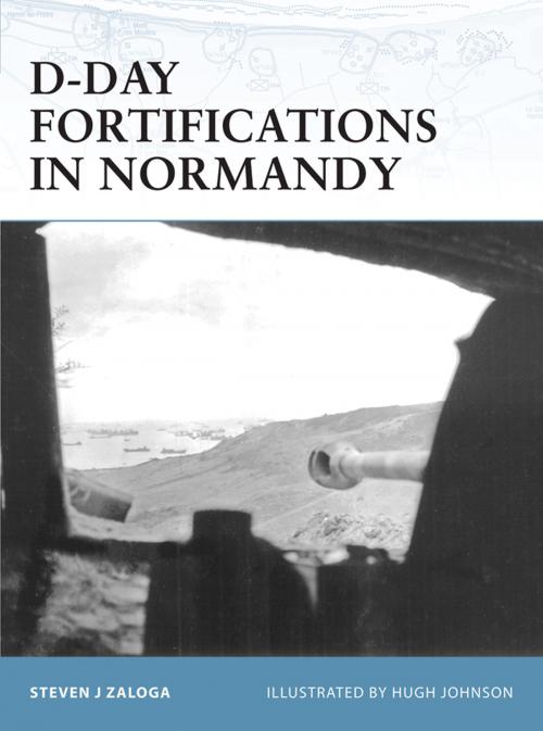 Cover of the book D-Day Fortifications in Normandy by Steven J. Zaloga, Bloomsbury Publishing
