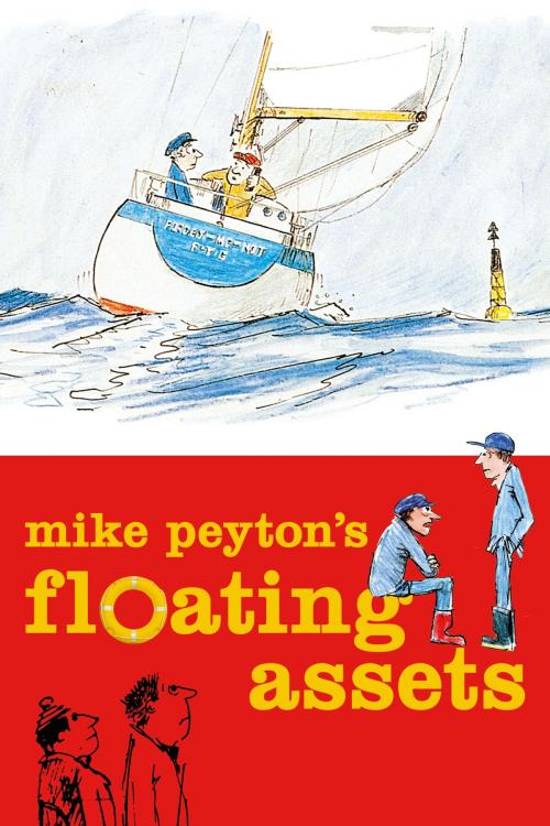 Cover of the book Mike Peyton's Floating Assets by Mike Peyton, Bloomsbury Publishing
