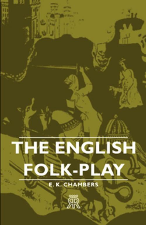 Cover of the book The English Folk-Play by E. K. Chambers, Read Books Ltd.