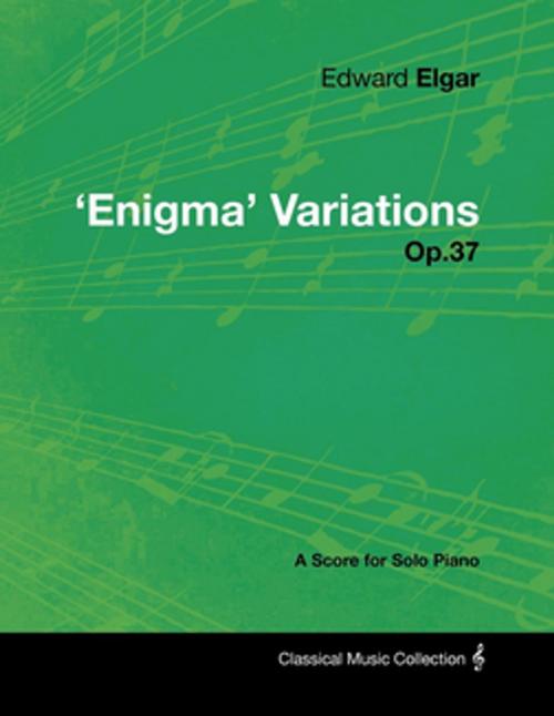 Cover of the book Edward Elgar - 'Enigma' Variations - Op.37 - A Score for Solo Piano by Edward Elgar, Read Books Ltd.