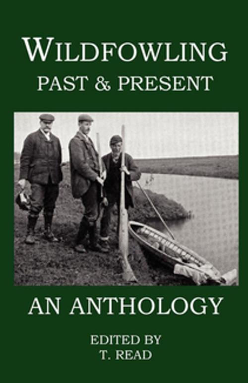 Cover of the book Wildfowling Past & Present - An Anthology by Tony Read, Read Books Ltd.