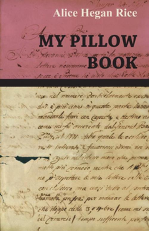 Cover of the book My Pillow Book by Alice Hegan Rice, Read Books Ltd.