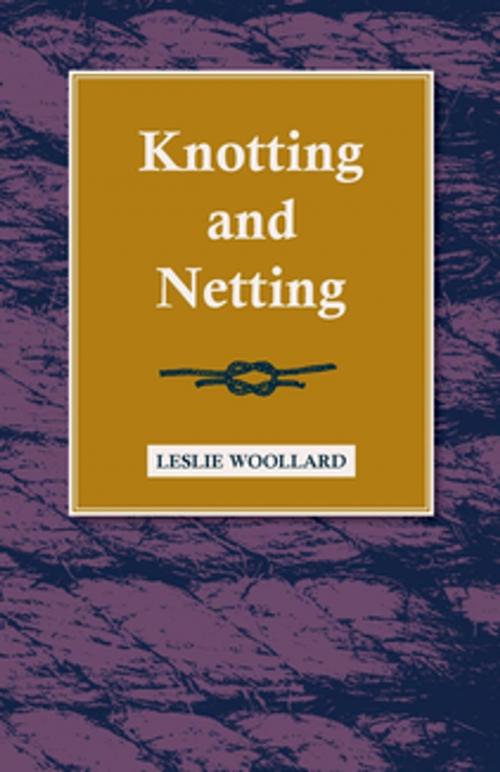 Cover of the book Knotting and Netting by Leslie Woollard, Read Books Ltd.