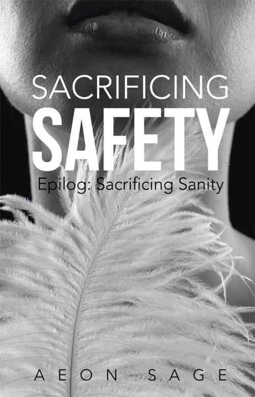 Cover of the book Sacrificing Safety by Aeon Sage, iUniverse