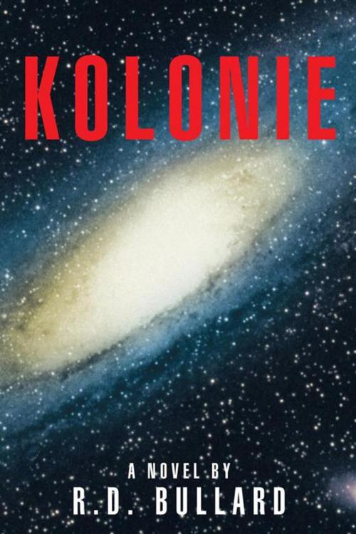 Cover of the book Kolonie by Roger Bullard, iUniverse