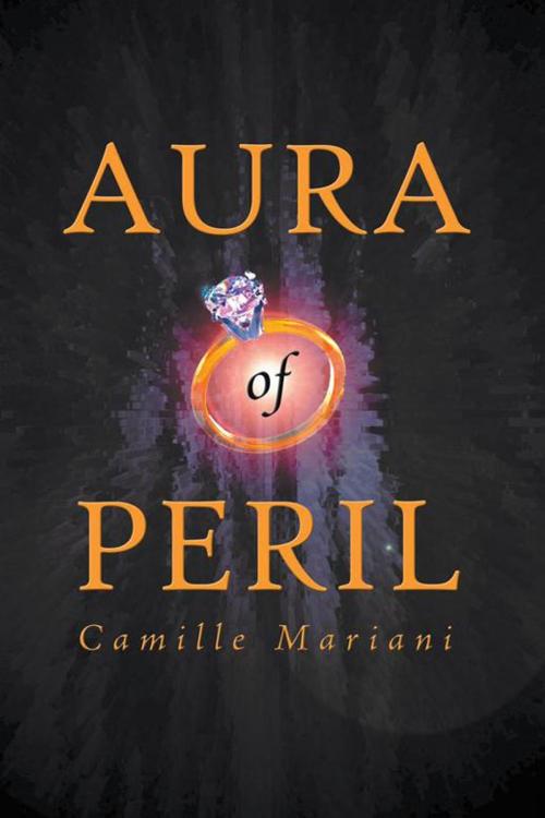 Cover of the book Aura of Peril by Camille Mariani, iUniverse