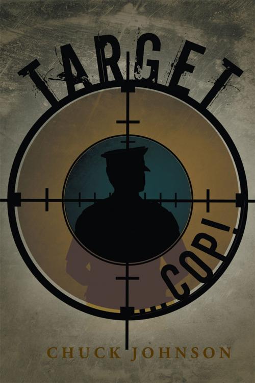 Cover of the book Target … Cop! by Chuck Johnson, iUniverse