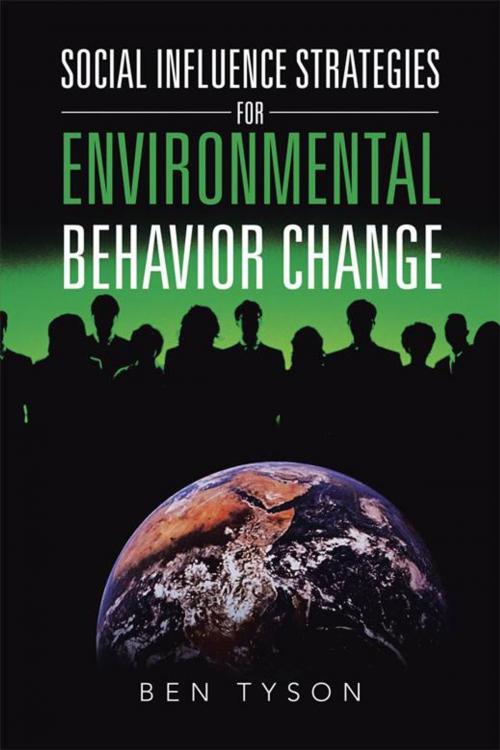 Cover of the book Social Influence Strategies for Environmental Behavior Change by Ben Tyson, iUniverse