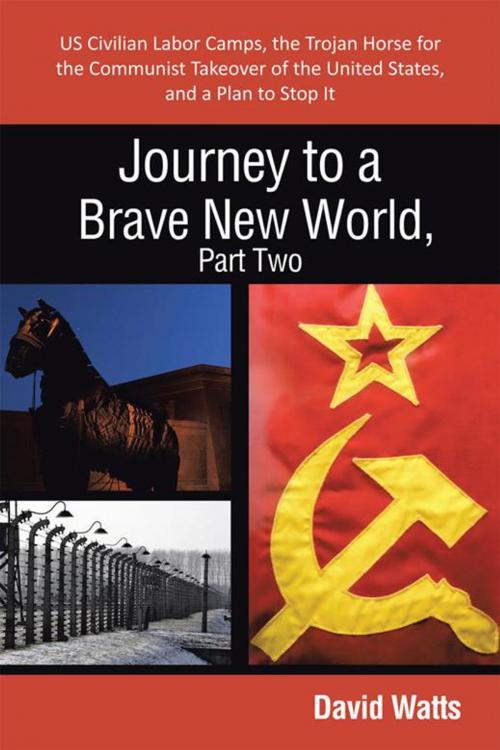 Cover of the book Journey to a Brave New World, Part Two by David Watts, iUniverse