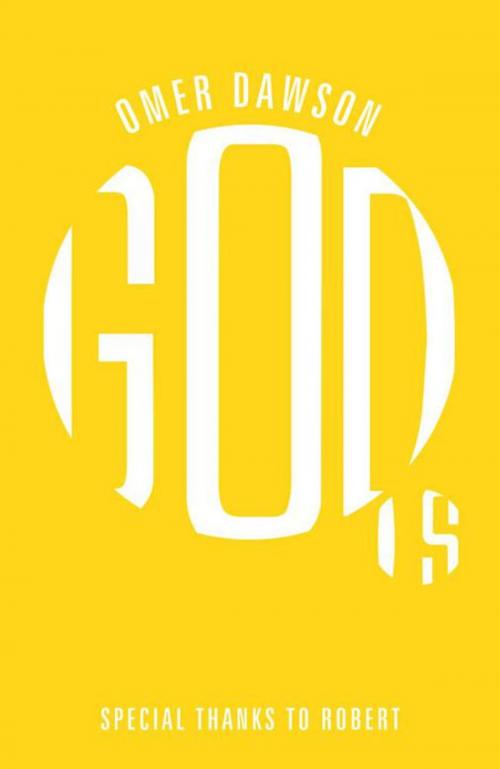 Cover of the book God Is by Omer Dawson, iUniverse