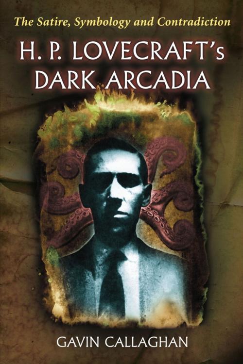 Cover of the book H. P. Lovecraft's Dark Arcadia by Gavin Callaghan, McFarland & Company, Inc., Publishers