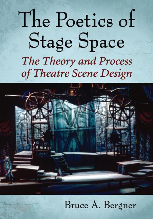 Cover of the book The Poetics of Stage Space by Bruce A. Bergner, McFarland & Company, Inc., Publishers