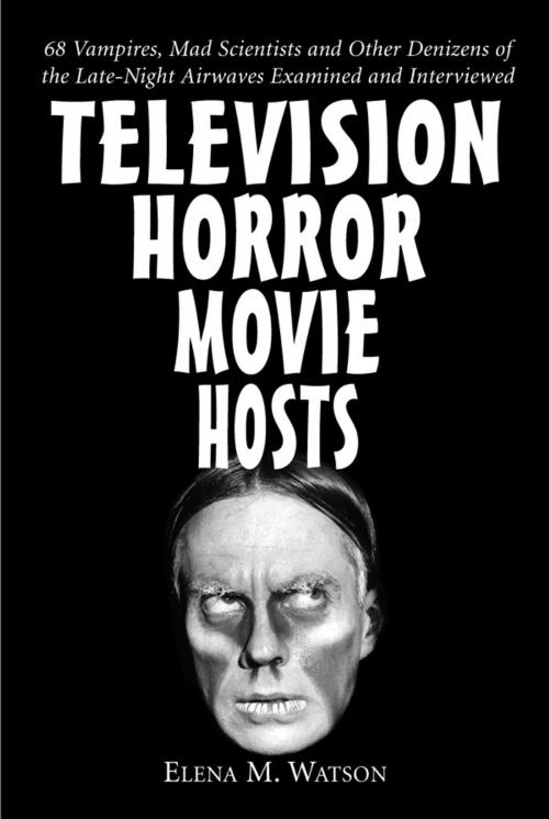 Cover of the book Television Horror Movie Hosts by Elena M. Watson, McFarland & Company, Inc., Publishers