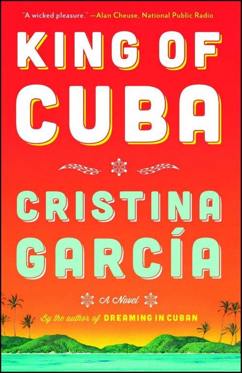 Cover of the book King of Cuba by Cristina Garcia, Scribner