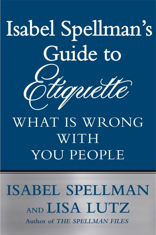 Cover of the book Isabel Spellman's Guide to Etiquette by Isabel Spellman, Lisa Lutz, Simon & Schuster