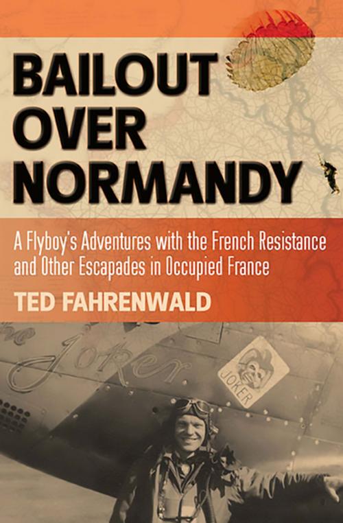 Cover of the book Bailout Over Normandy by Ted Fahrenwald, Casemate Publishers