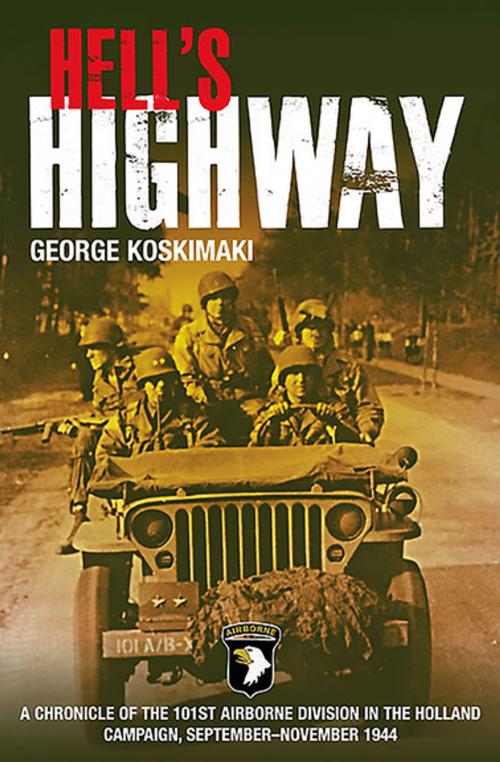 Cover of the book Hell's Highway by George Koskimaki, Casemate Publishers